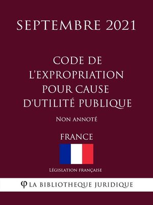 cover image of Code de l'expropriation pour cause d'utilité publique (France) (Septembre 2021) Non annoté